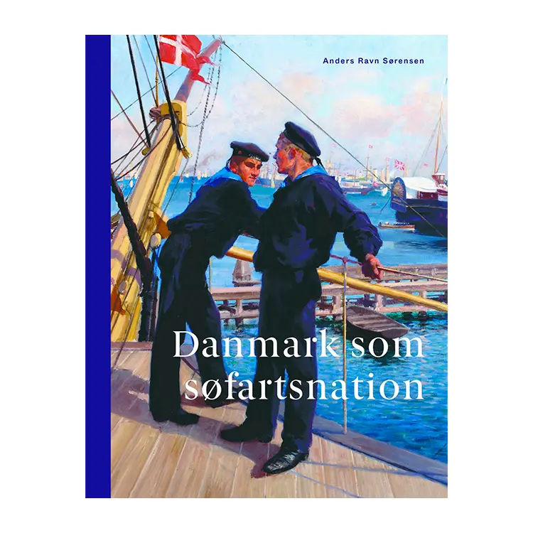 Danmark som søfartsnation | Anders Ravn Sørensen | Indbundet | Dansk
