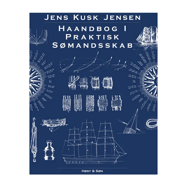 Haandbog i Praktisk Sømandsskab | Jens Kusk Jensen | Indbundet | Dansk