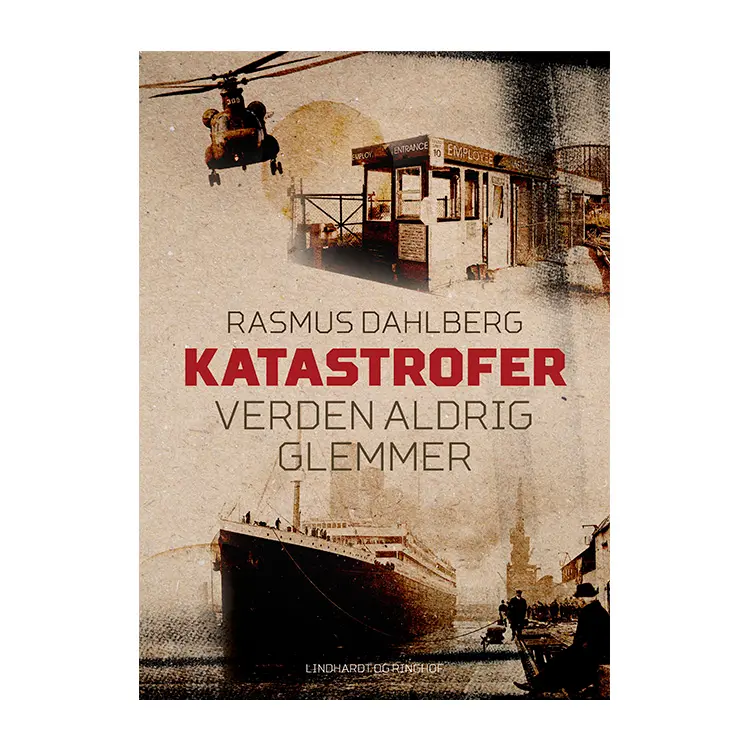 Katastrofer verden aldrig glemmer | Rasmus Dahlberg | Hæftet | Dansk
