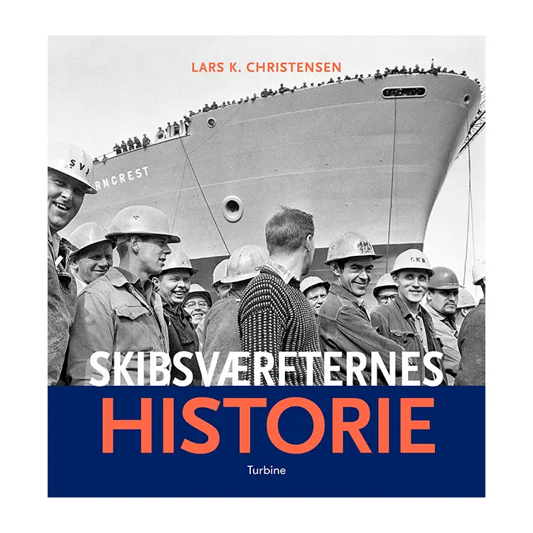 Skibsværfternes Historie | Lars K. Christensen | Indbundet | Dansk